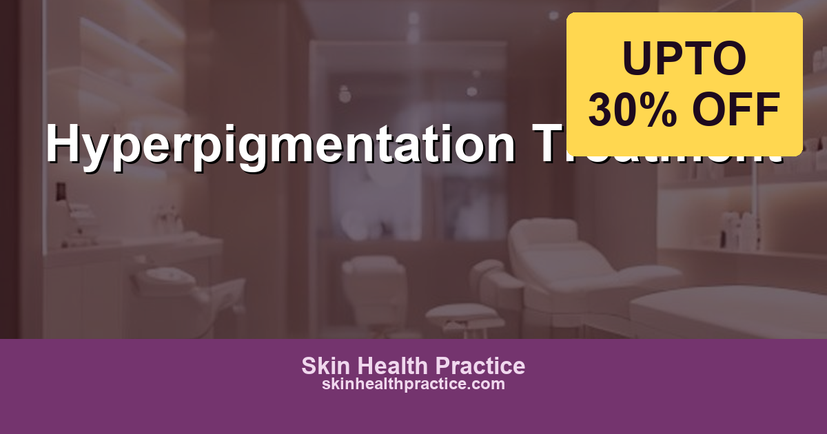 Hyperpigmentation Treatment: Targeting Dark Spots at Their Source